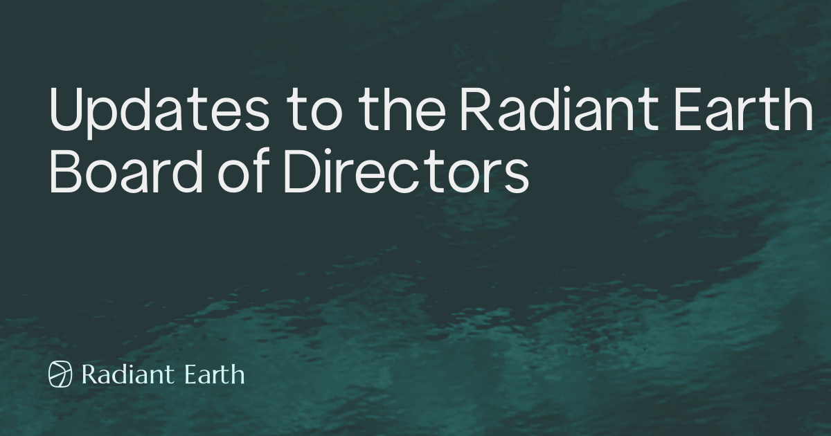 Radiant Earth Blog - Updates to the Radiant Earth Board of Directors